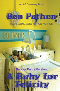 Baby For Felicity (Rubber Pants Version)