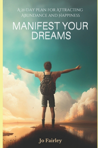 Manifest Your Dreams