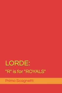 Lorde: "R" is for "ROYALS"