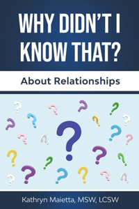Why Didn't I Know That? About Relationships