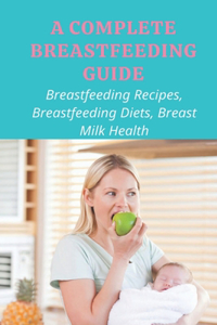 A Complete Breastfeeding Guide