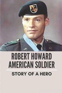 Robert Howard American Soldier