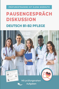 Diskussion Pausengespräch Deutsch B1-B2 Pflege