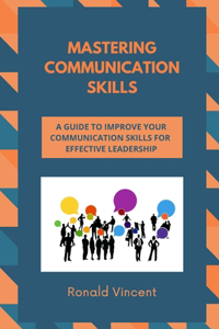 Mastering Communication Skills