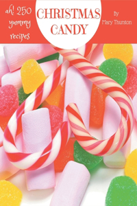 Ah! 250 Yummy Christmas Candy Recipes