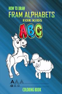 How to Draw Fram Alphabets A B C Coloring Book For Kids