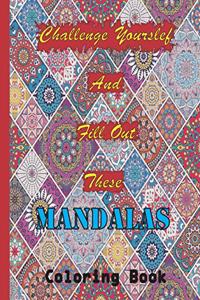 Challenge Yourself And Fill These Mandalas