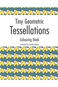Tiny Geometric Tessellations: Colouring book