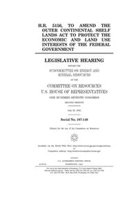 H.R. 5156, to amend the Outer Continental Shelf Lands Act to protect the economic and land use interests of the federal government