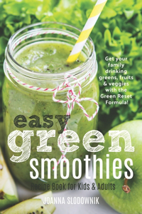 Easy Green Smoothie Recipe Book for Kids & Adults