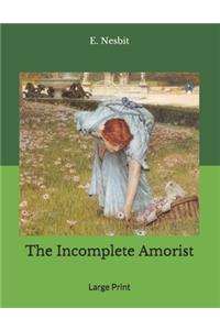 The Incomplete Amorist