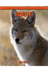 Kojote! Ein pädagogisches Kinderbuch über Kojote mit lustigen Fakten
