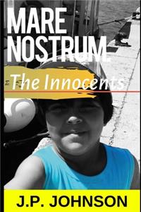 Mare Nostrum. The Innocents.