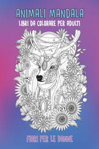 Libri da colorare per adulti - Fiori per le donne - Animali Mandala