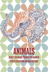 Adult Coloring Books Mandala for Women - Animals - Stress Relieving Animal Designs