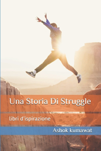 Una Storia Di Struggle