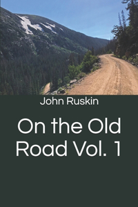 On the Old Road Vol. 1