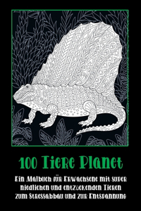 100 Tiere Planet - Ein Malbuch für Erwachsene mit super niedlichen und entzückenden Tieren zum Stressabbau und zur Entspannung