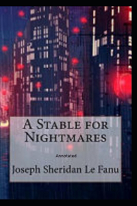 A Stable for Nightmares Annotated