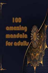 100 amazing mandala for adults