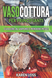 VASOCOTTURA per Principianti