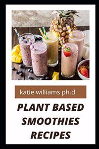 Plant Based Smoothies Recipes