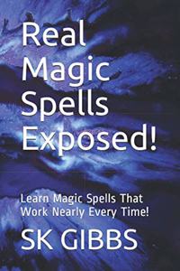 Real Magic Spells Exposed!