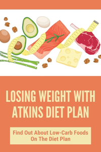 Losing Weight With Atkins Diet Plan