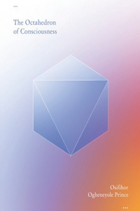 The Octahedron of Consciousness
