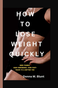 How to Lose Weight Quickly