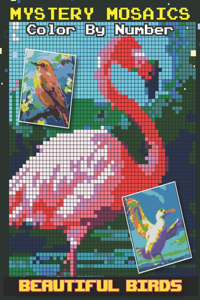Beautiful Birds Mystery Mosaics Color by Number