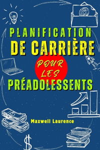 Planification De Carrière Pour Les Préadolescents