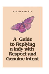 Guide to Replying to a Lady with Respect and Genuine Intent