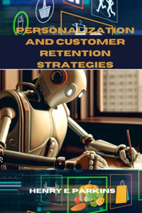 Personalization and Customer Retention Strategies