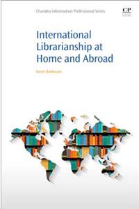 International Librarianship at Home and Abroad (Chandos Information Professional)
