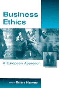 BUSINESS ETHICS: EUROPEAN APPROACH