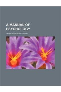 A Manual of Psychology