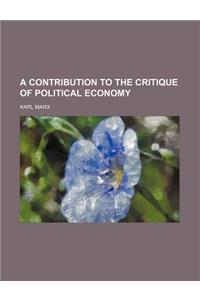 A Contribution to the Critique of Political Economy