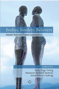 Bodies, Borders, Believers