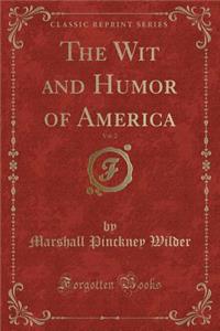 The Wit and Humor of America, Vol. 2 (Classic Reprint)