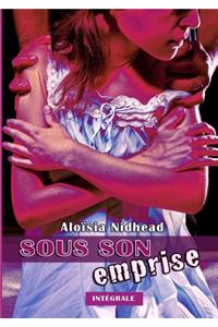 Sous son emprise, l'intégrale