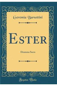 Ester: Dramma Sacra (Classic Reprint)