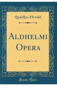 Aldhelmi Opera (Classic Reprint)