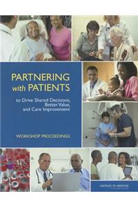 Partnering with Patients to Drive Shared Decisions, Better Value, and Care Improvement