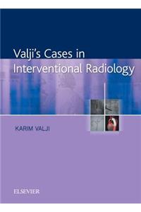 Valji's Cases in Interventional Radiology