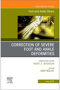 Correction of Severe Foot and Ankle Deformities, an Issue of Foot and Ankle Clinics of North America