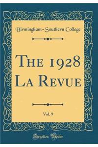 The 1928 La Revue, Vol. 9 (Classic Reprint)