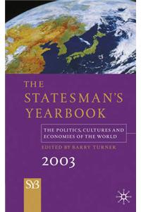 Statesman's Yearbook: The Politics, Cultures and Economies of the World: 2003
