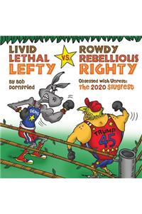 Livid Lethal Lefty vs Rowdy Rebellious Righty