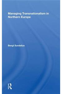 Managing Transnationalism in Northern Europe